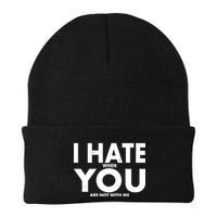 I Hate When You Are Not With Me Beanie