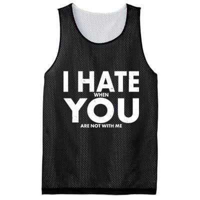 I Hate When You Are Not With Me Mesh Reversible Basketball Jersey Tank