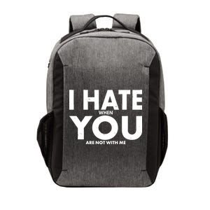 I Hate When You Are Not With Me Vector Backpack