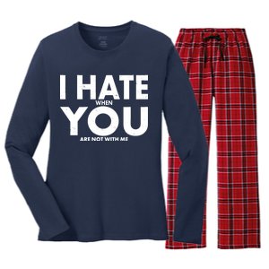 I Hate When You Are Not With Me Women's Long Sleeve Flannel Pajama Set 