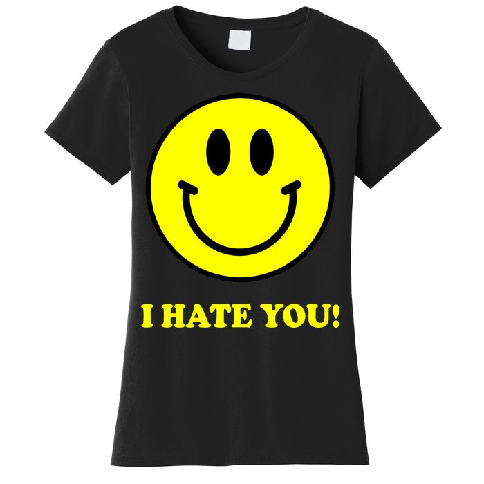 I Hate You Funny Smiley Face Emoji Women's T-Shirt