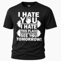 I Hate You This Place See You Tomorrow! Cooling Performance Crew T-Shirt