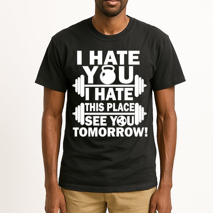 I Hate You This Place See You Tomorrow! Tall T-Shirt