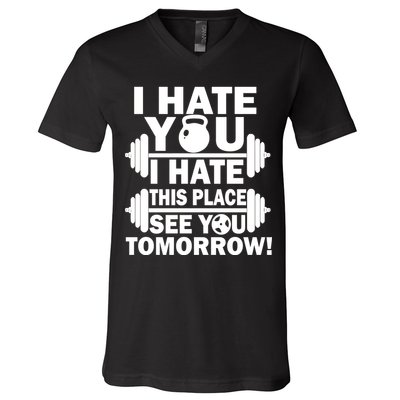 I Hate You This Place See You Tomorrow! V-Neck T-Shirt
