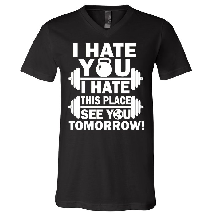 I Hate You This Place See You Tomorrow! V-Neck T-Shirt