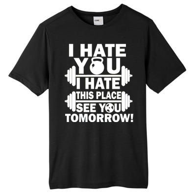 I Hate You This Place See You Tomorrow! Tall Fusion ChromaSoft Performance T-Shirt