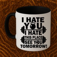 I Hate You This Place See You Tomorrow! Mug