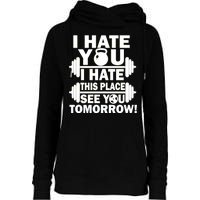 I Hate You This Place See You Tomorrow! Womens Funnel Neck Pullover Hood