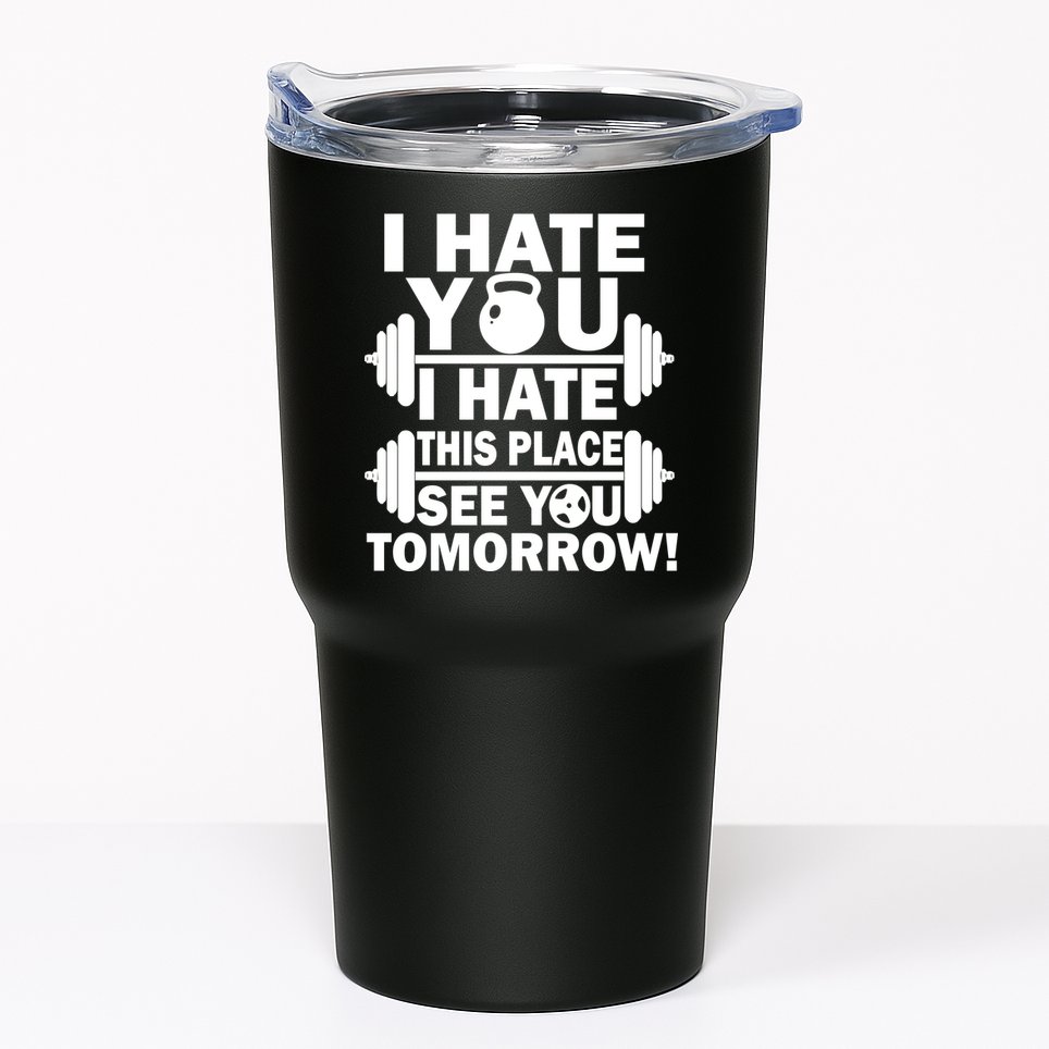 I Hate You This Place See You Tomorrow! Tumbler