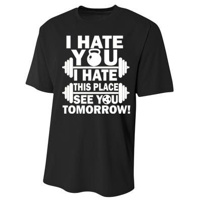 I Hate You This Place See You Tomorrow! Performance Sprint T-Shirt