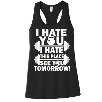 I Hate You This Place See You Tomorrow! Women's Racerback Tank