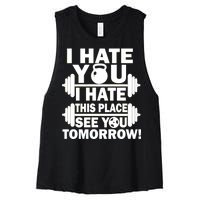 I Hate You This Place See You Tomorrow! Women's Racerback Cropped Tank