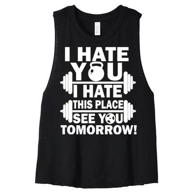 I Hate You This Place See You Tomorrow! Women's Racerback Cropped Tank