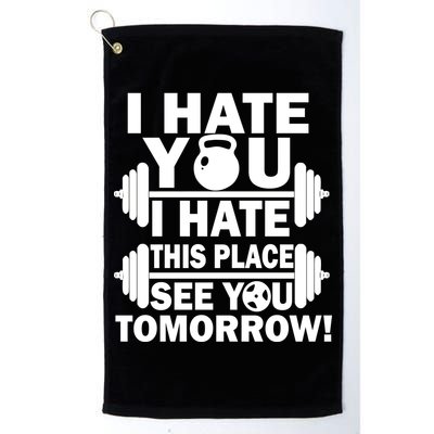 I Hate You This Place See You Tomorrow! Golf Towel