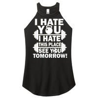 I Hate You This Place See You Tomorrow! Women's Perfect Tri Rocker Tank