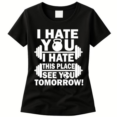I Hate You This Place See You Tomorrow! Womens T-Shirt