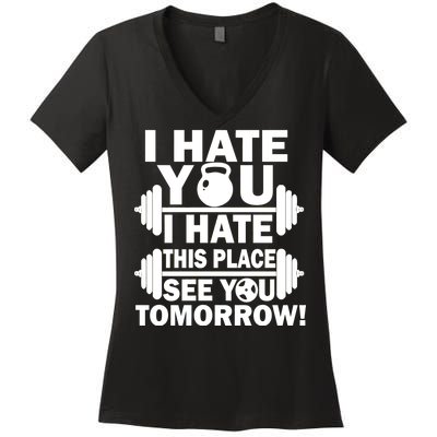 I Hate You This Place See You Tomorrow! Women's V-Neck T-Shirt