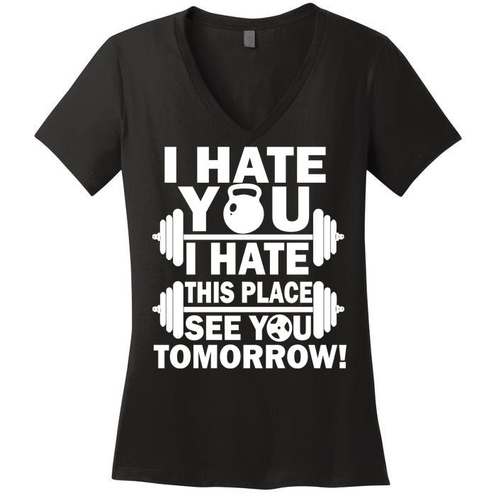 I Hate You This Place See You Tomorrow! Women's V-Neck T-Shirt