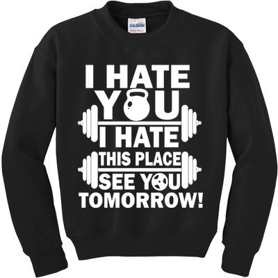 I Hate You This Place See You Tomorrow! Kids Sweatshirt