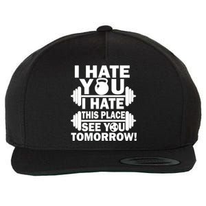 I Hate You This Place See You Tomorrow! Wool Snapback Cap