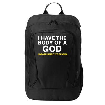 I Have A Body Of A God Buddha City Backpack