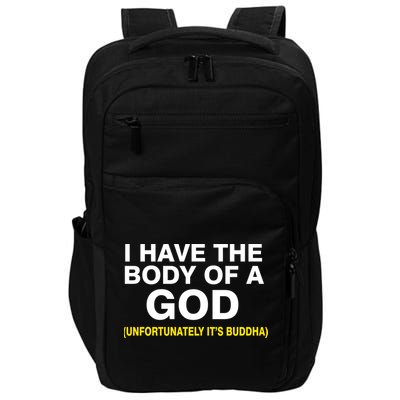 I Have A Body Of A God Buddha Impact Tech Backpack