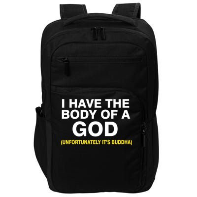 I Have A Body Of A God Buddha Impact Tech Backpack