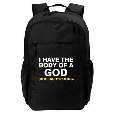 I Have A Body Of A God Buddha Daily Commute Backpack