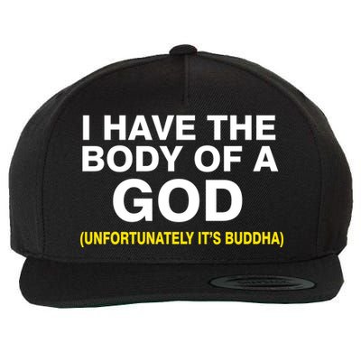 I Have A Body Of A God Buddha Wool Snapback Cap