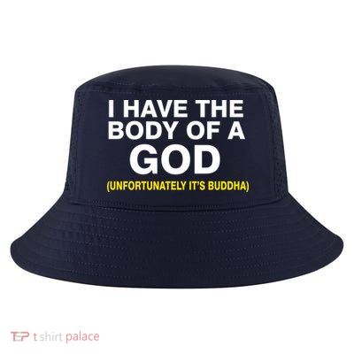 I Have A Body Of A God Buddha Cool Comfort Performance Bucket Hat