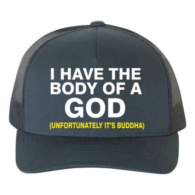 I Have A Body Of A God Buddha Yupoong Adult 5-Panel Trucker Hat