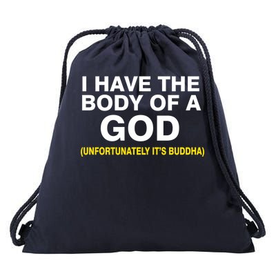 I Have A Body Of A God Buddha Drawstring Bag