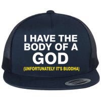 I Have A Body Of A God Buddha Flat Bill Trucker Hat