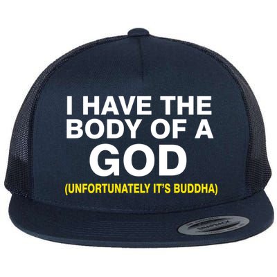 I Have A Body Of A God Buddha Flat Bill Trucker Hat