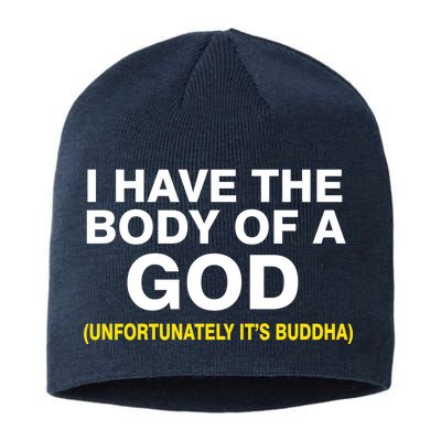 I Have A Body Of A God Buddha Sustainable Beanie