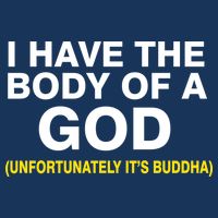 I Have A Body Of A God Buddha 16 in Basic Backpack