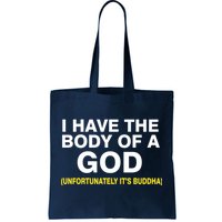 I Have A Body Of A God Buddha Tote Bag