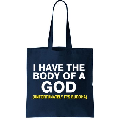 I Have A Body Of A God Buddha Tote Bag