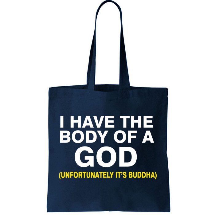 I Have A Body Of A God Buddha Tote Bag