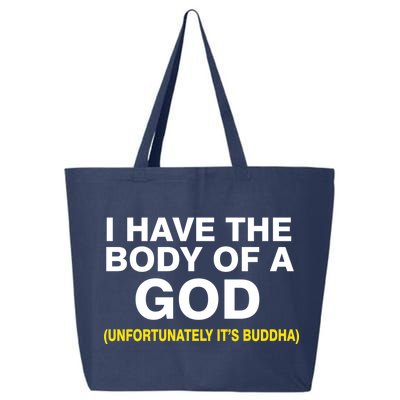 I Have A Body Of A God Buddha 25L Jumbo Tote