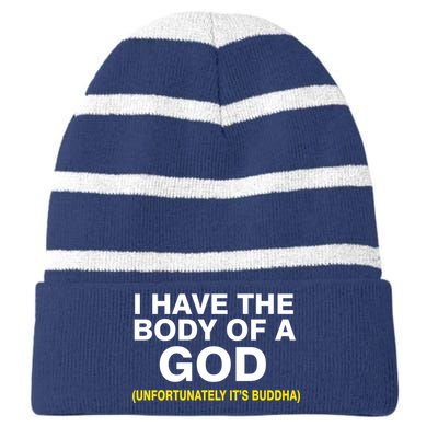 I Have A Body Of A God Buddha Striped Beanie with Solid Band