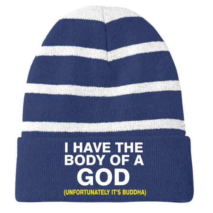 I Have A Body Of A God Buddha Striped Beanie with Solid Band