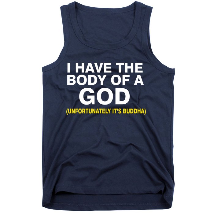 I Have A Body Of A God Buddha Tank Top