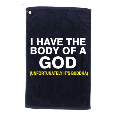 I Have A Body Of A God Buddha Golf Towel