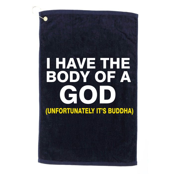 I Have A Body Of A God Buddha Golf Towel
