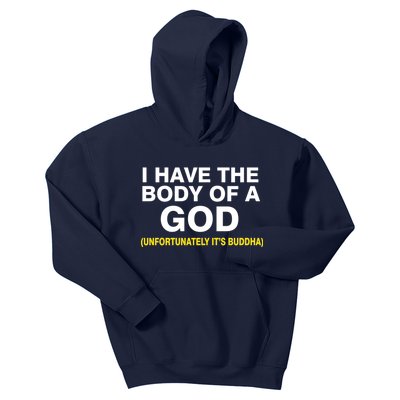 I Have A Body Of A God Buddha Kids Hoodie