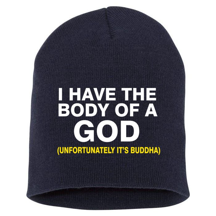 I Have A Body Of A God Buddha Short Acrylic Beanie