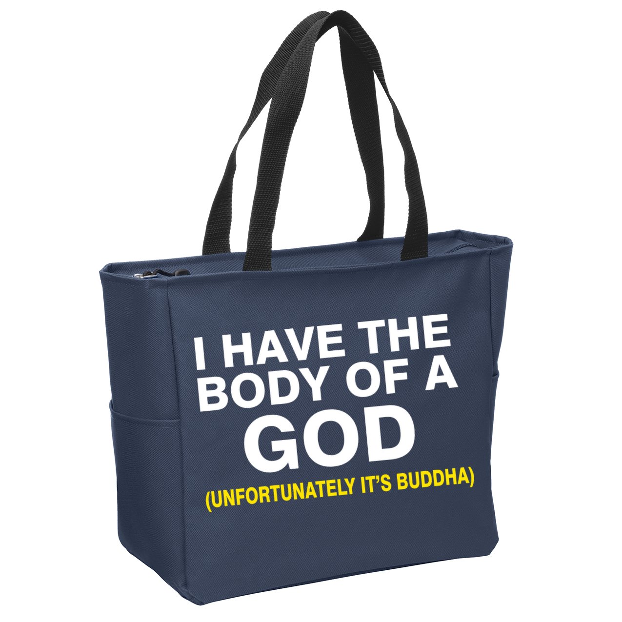 I Have A Body Of A God Buddha Zip Tote Bag