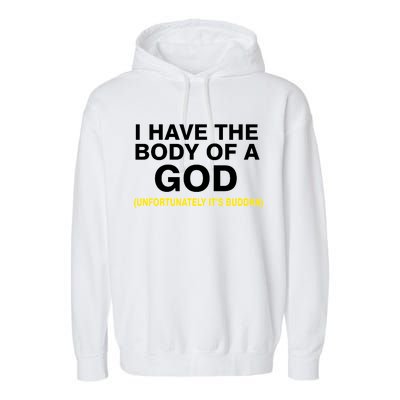 I Have A Body Of A God Buddha Garment-Dyed Fleece Hoodie