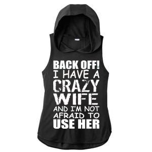 I Have A Crazy Wife Not Afraid To Use Her Ladies PosiCharge Tri-Blend Wicking Draft Hoodie Tank